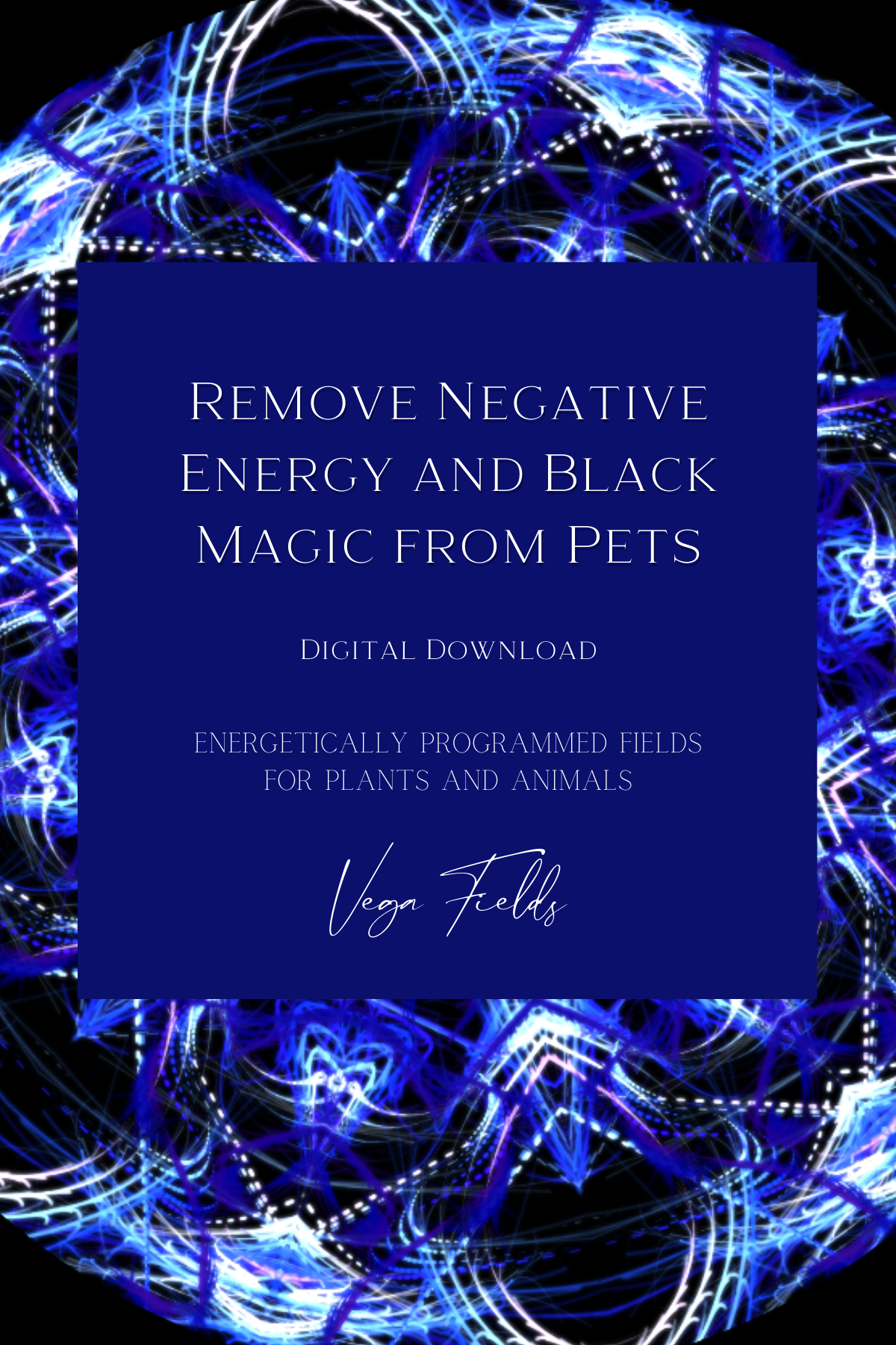 Remove Negative Energy and Black Magic from Pets (Digital Mandala & Audio) - by Vega Fields™ Angel Collection
