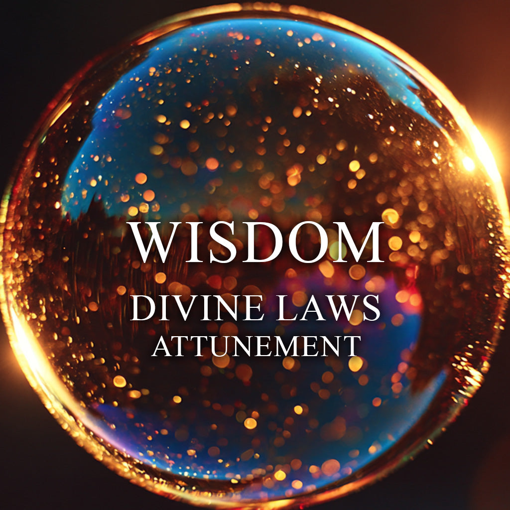 Wisdom Attunement - Laws of the Universe
