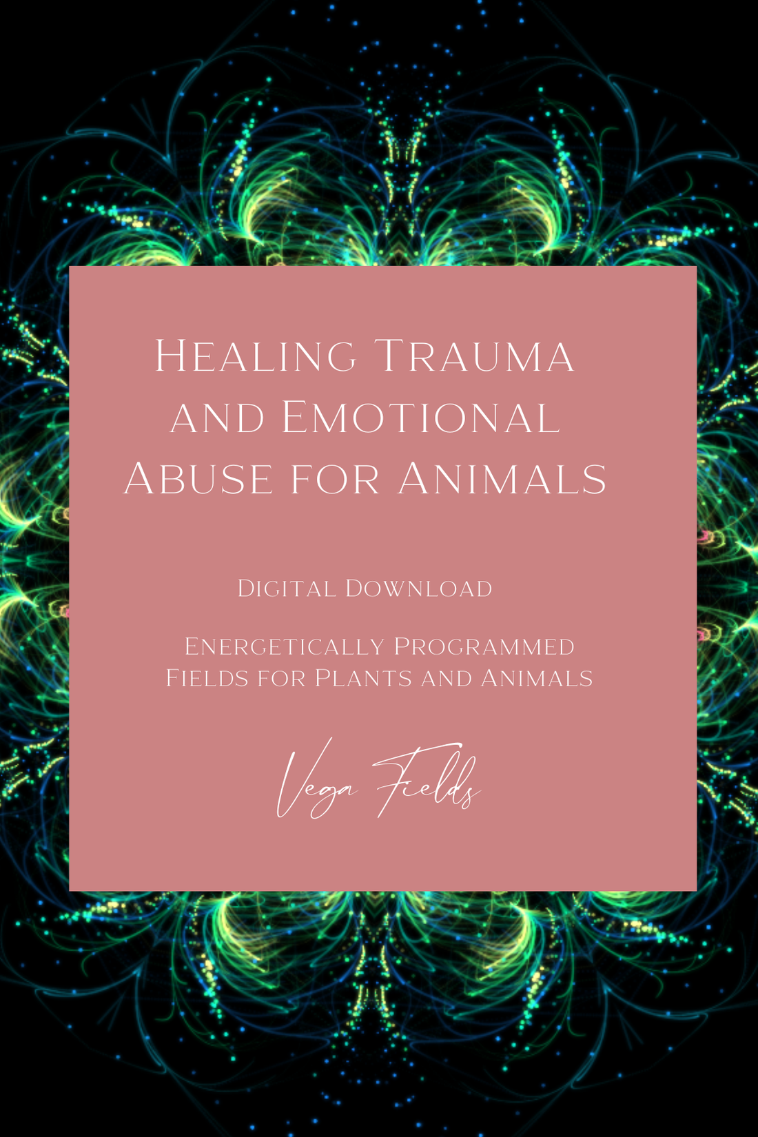 Healing Trauma and Emotional Abuse for Animals (Digital Mandala &amp; Audio) - by Vega Fields™ Angel Collection