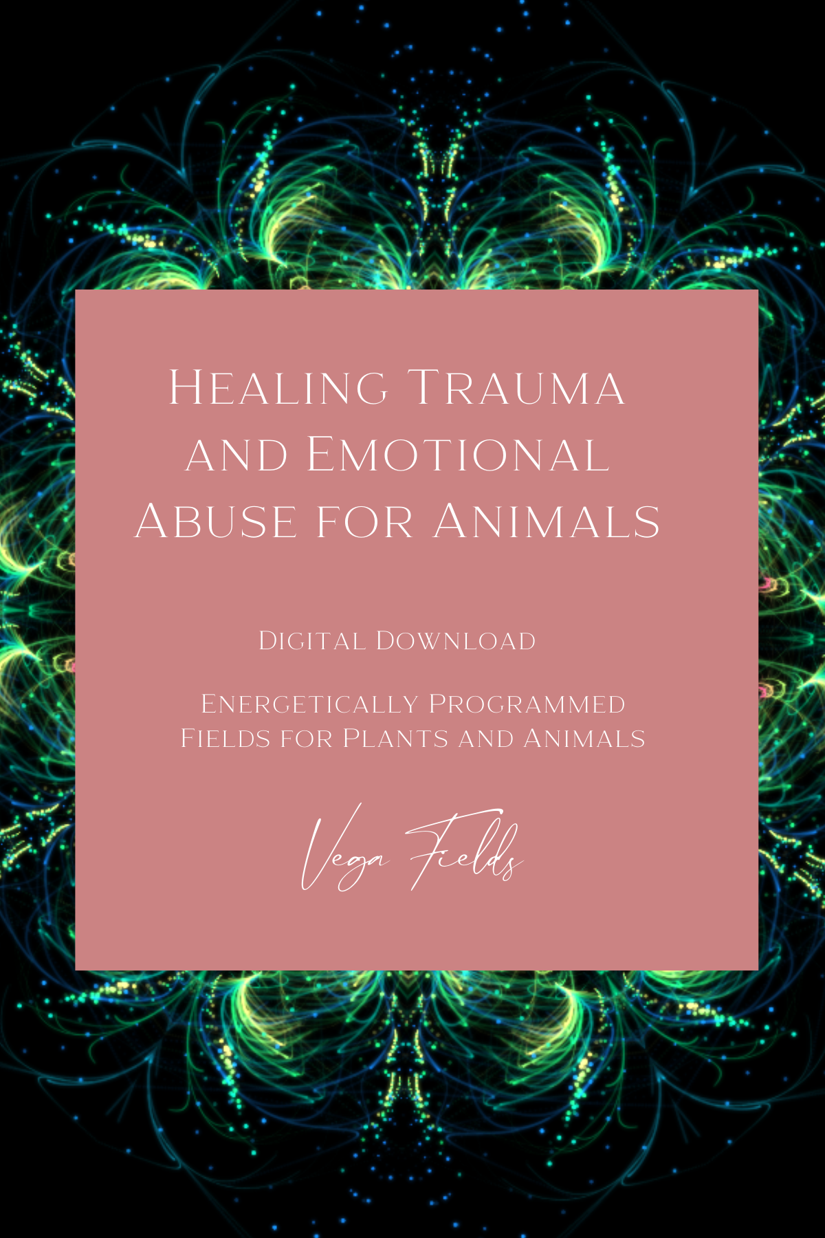 Healing Trauma and Emotional Abuse for Animals (Digital Mandala &amp; Audio) - by Vega Fields™ Angel Collection