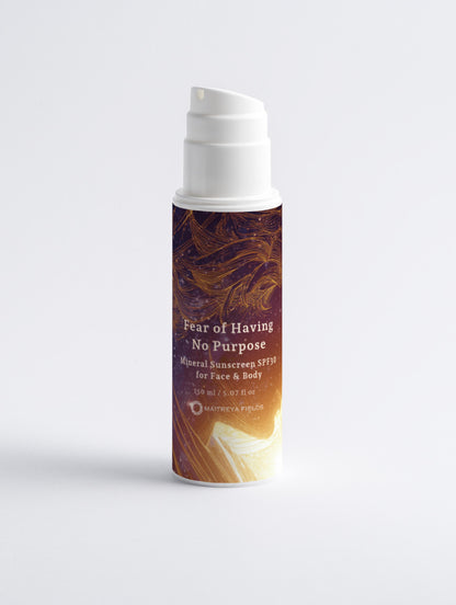 Fear of Having No Purpose - Mineral Sunscreen SPF30 for Face &amp; Body, no tint