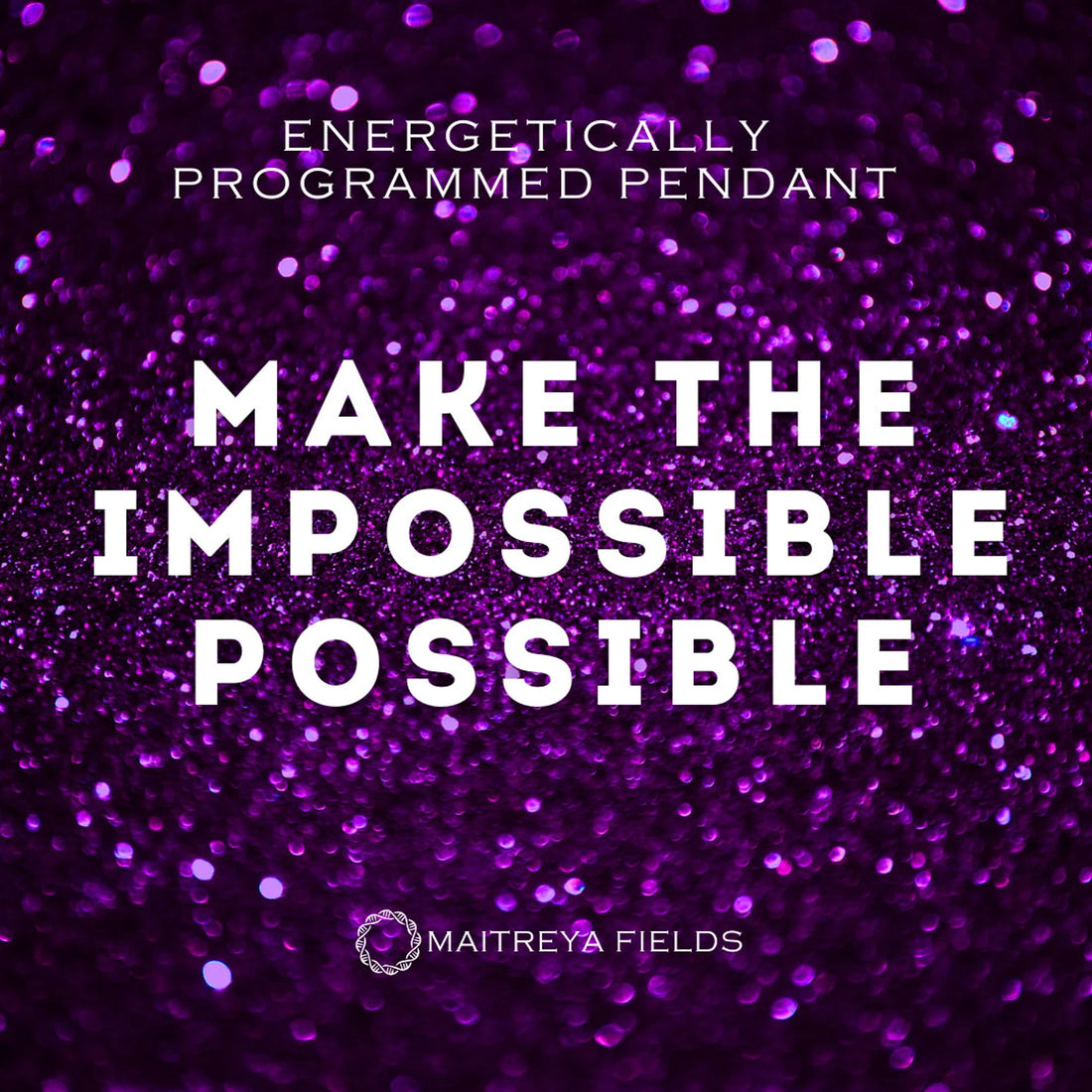 Everything is Possible Pendant 104 / Chrysopoeia Series / Maitreya Fields - Energetically Programmed