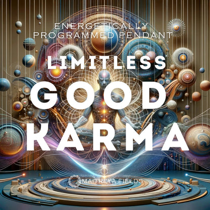 Limitless Good Karma Booster 115 / Chrysopoeia Series / Maitreya Fields - Energetically Programmed