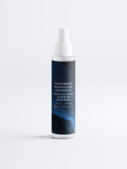 GROUNDED MASCULINE PRESENCE - Keratin Shine Leave-In Hair Mist
