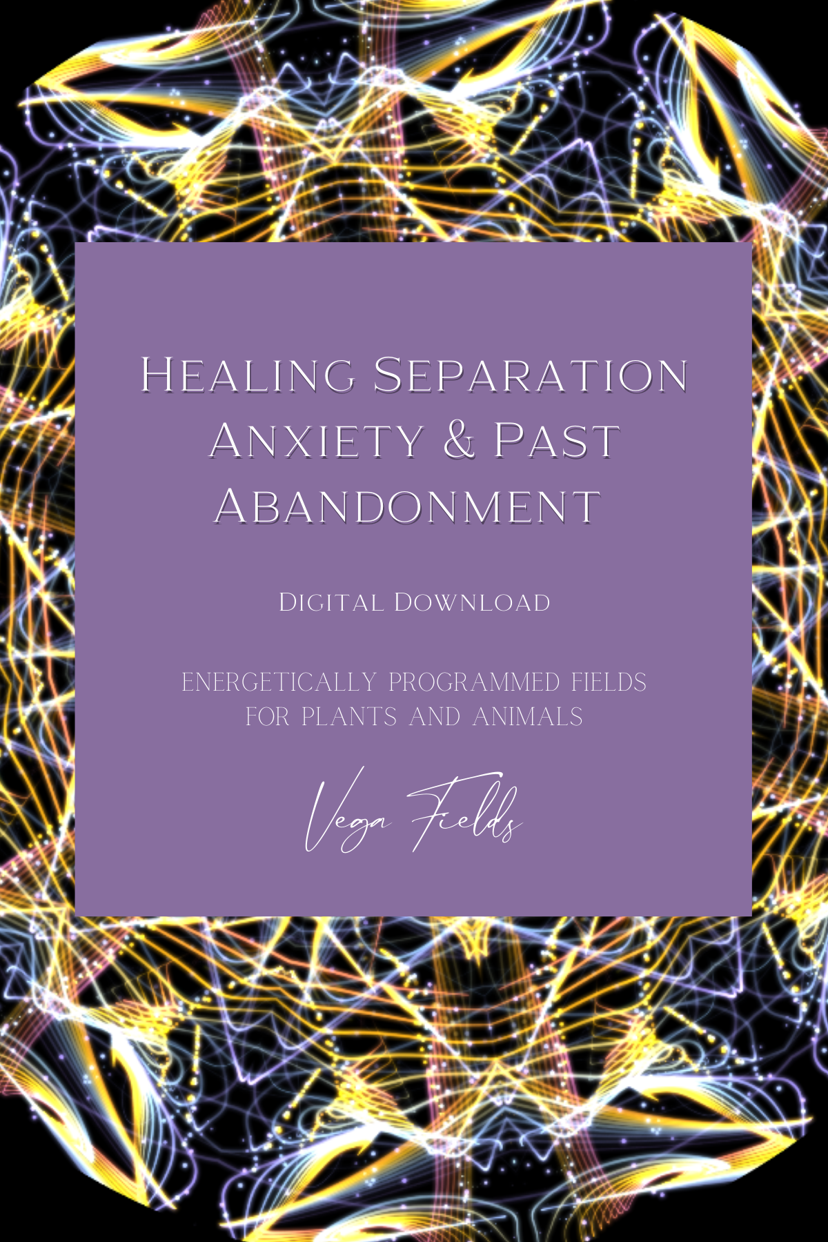 Healing Separation Anxiety and Past Abandonment (Digital Mandala &amp; Audio) - by Vega Fields™ Angel Collection